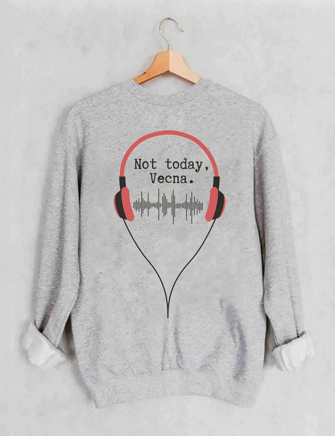 Not Today Vecna Sweatshirt