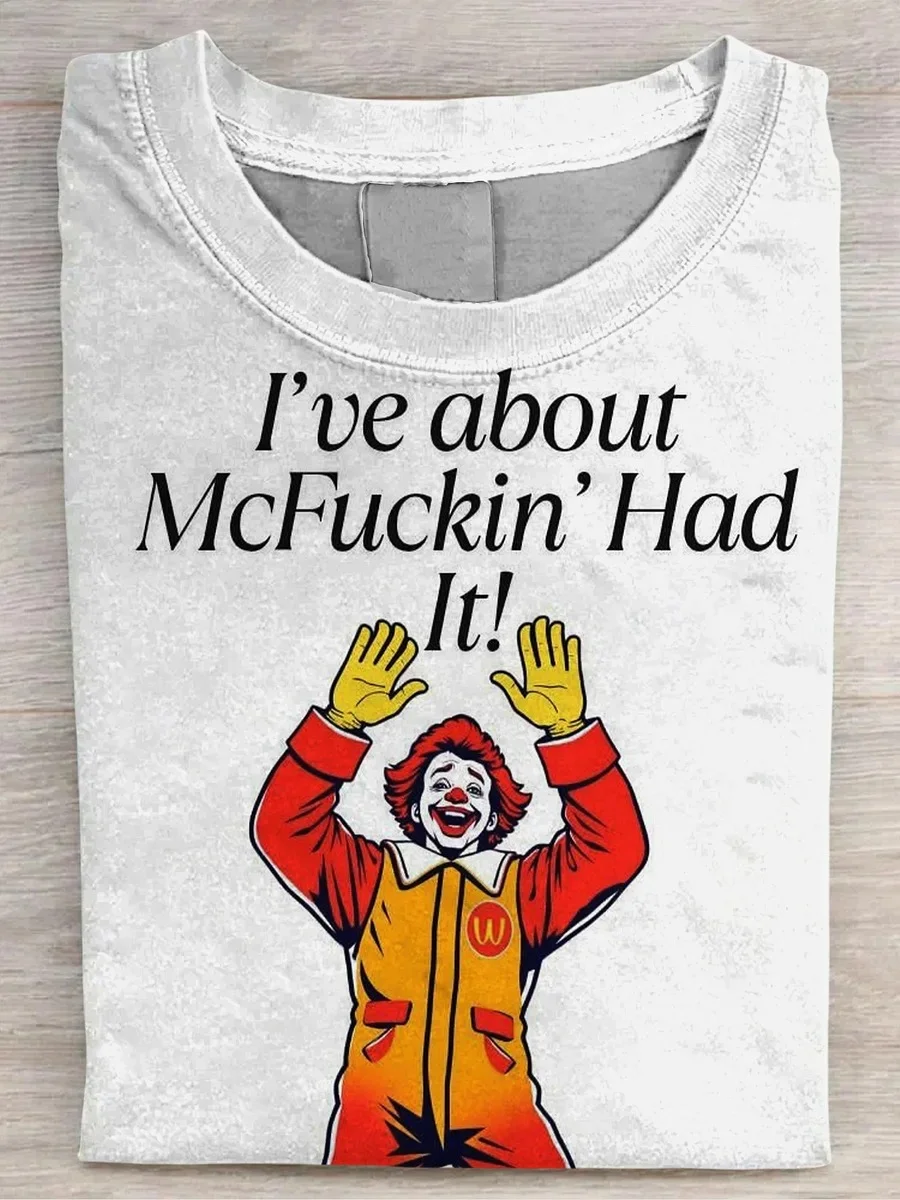 Eagerlys  I've about McFuckin' Had It T-shirt Eagerlys