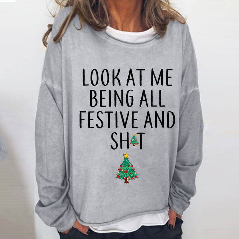 Look At Me Being All Festive And Shit Print Loose Casual Sweatshirt