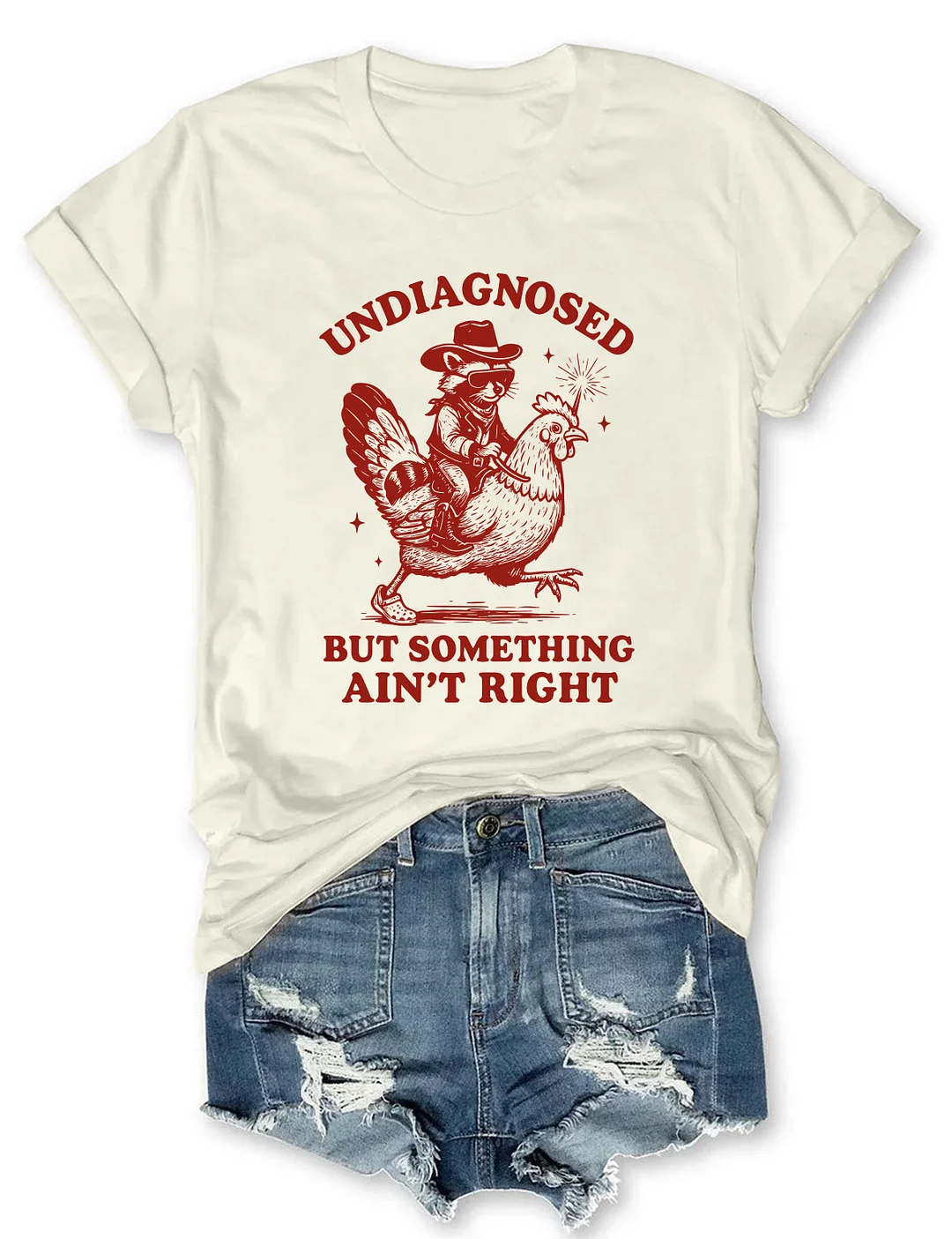 Undiagnosed But Something Ain&rsquo;t Right T-shirt