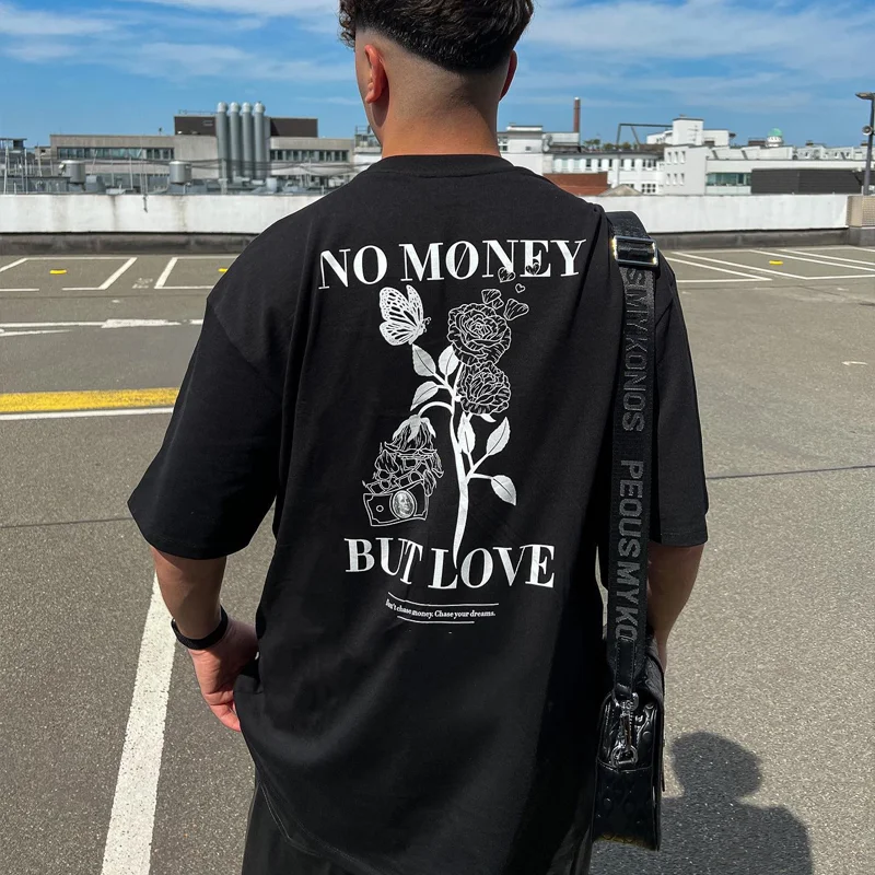 Men's NO MONEY BUT LOVE Fashion Print Street T-Shirt