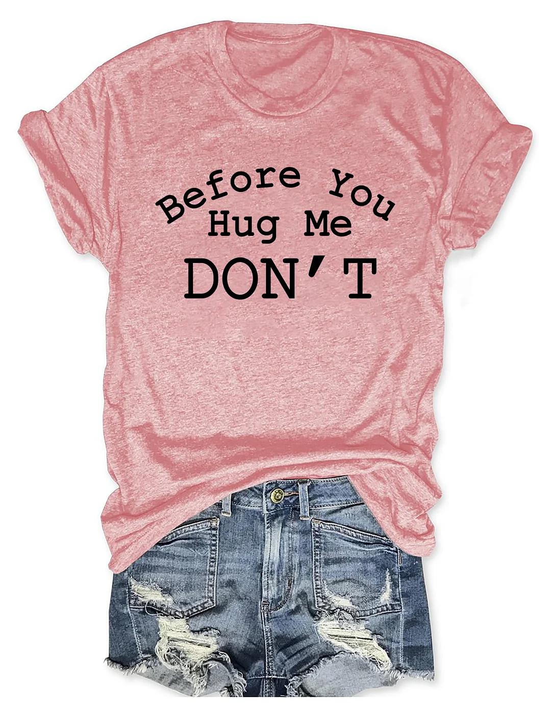 Don't Hug Me T-shirt