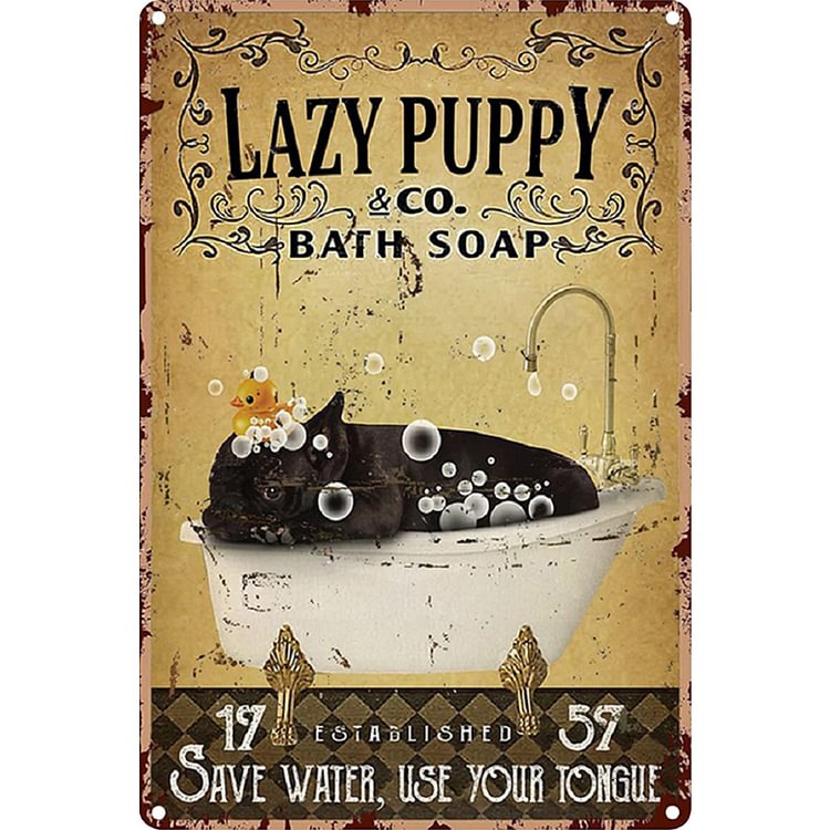 French Bulldog - Lazy Puppy Co. Bath Soap Vintage Tin Signs/Wooden Signs - 7.9x11.8in & 11.8x15.7in