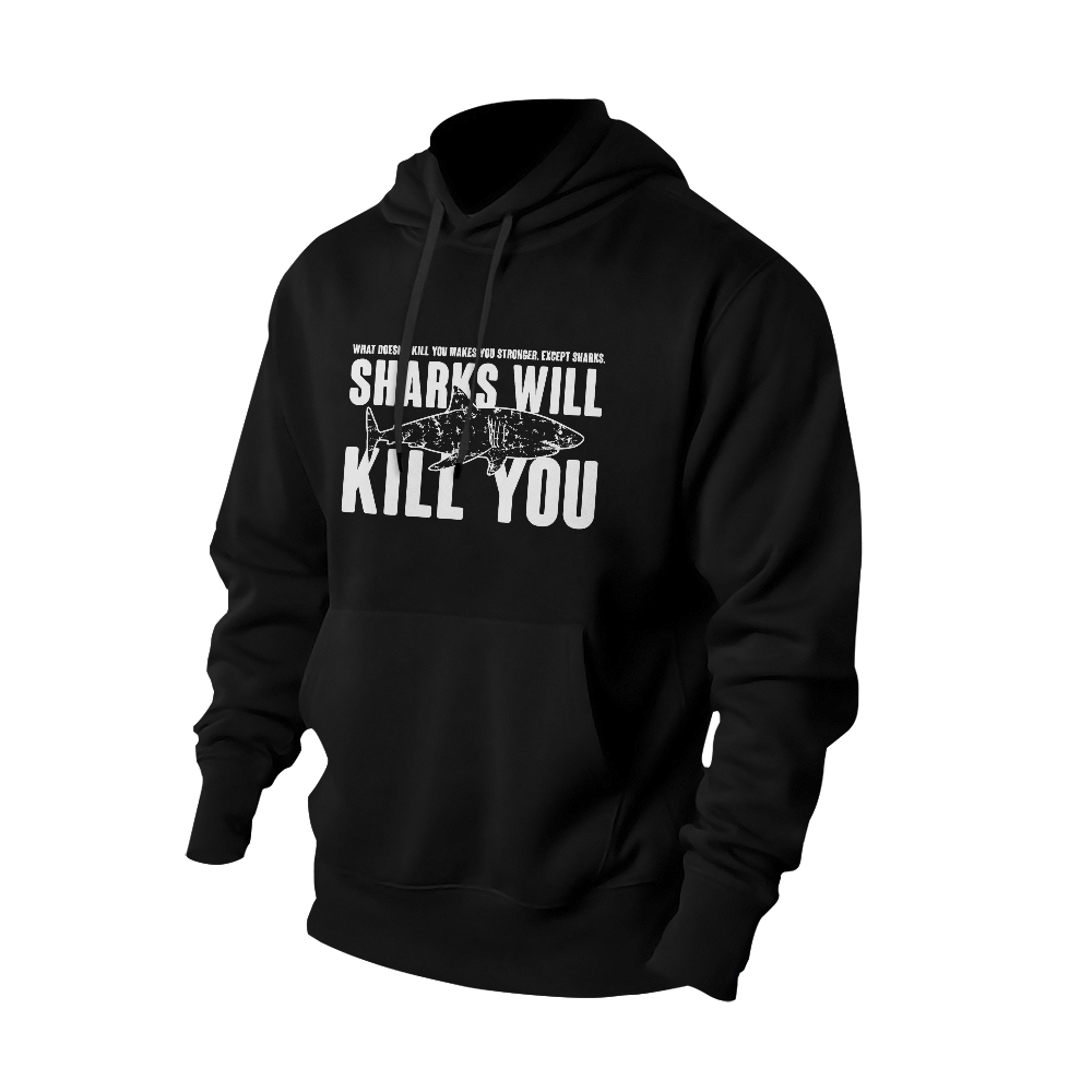 Ocean's Warning: 'Sharks Will Kill You' - Humorous Shark Hoodies