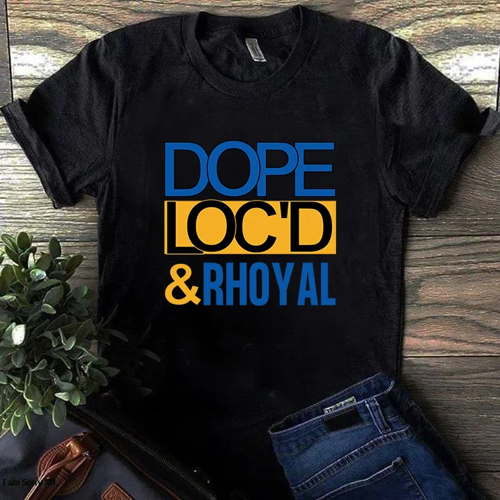 Dope Loc'd and Rhoyal  T-shirt