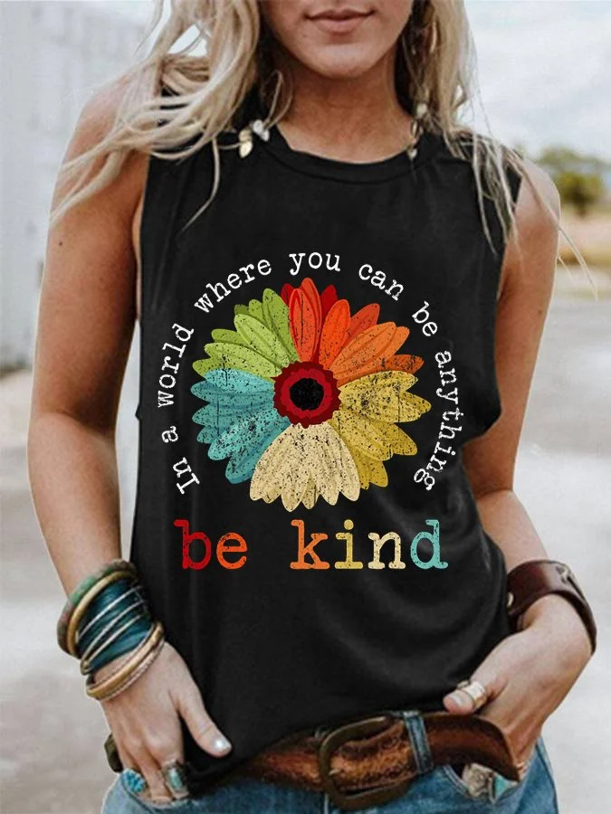 Women's In A World Where You Can Be Anything Be Kind Print Sleeveless T-Shirt socialshop