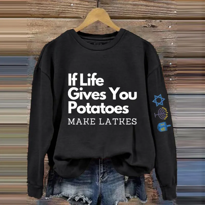 Women's If Life Gives You Potatoes Make Latkes Hanukkah Print Sweatshirt