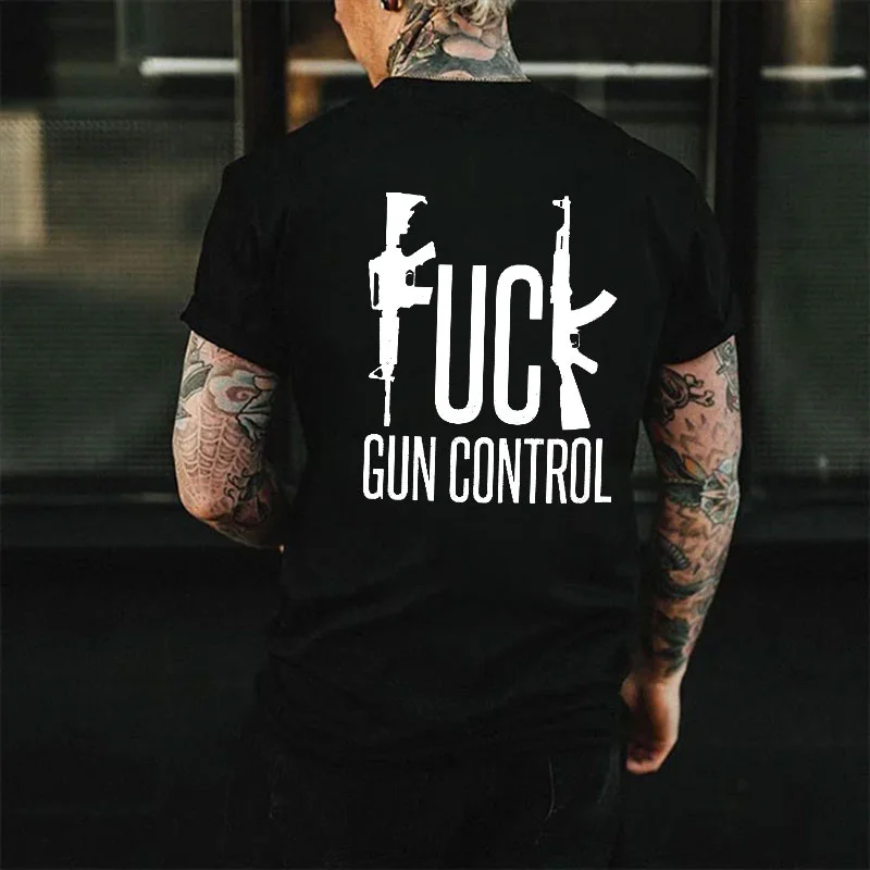 FUCK GUN CONTROL Graphic Casual Black Print T-shirt