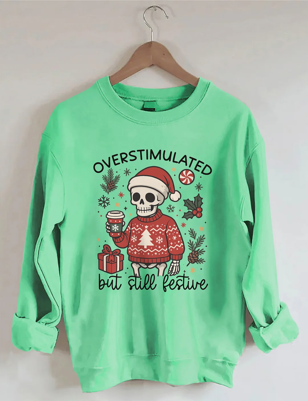 Overstimulated But Still Festive Christmas Sweatshirt