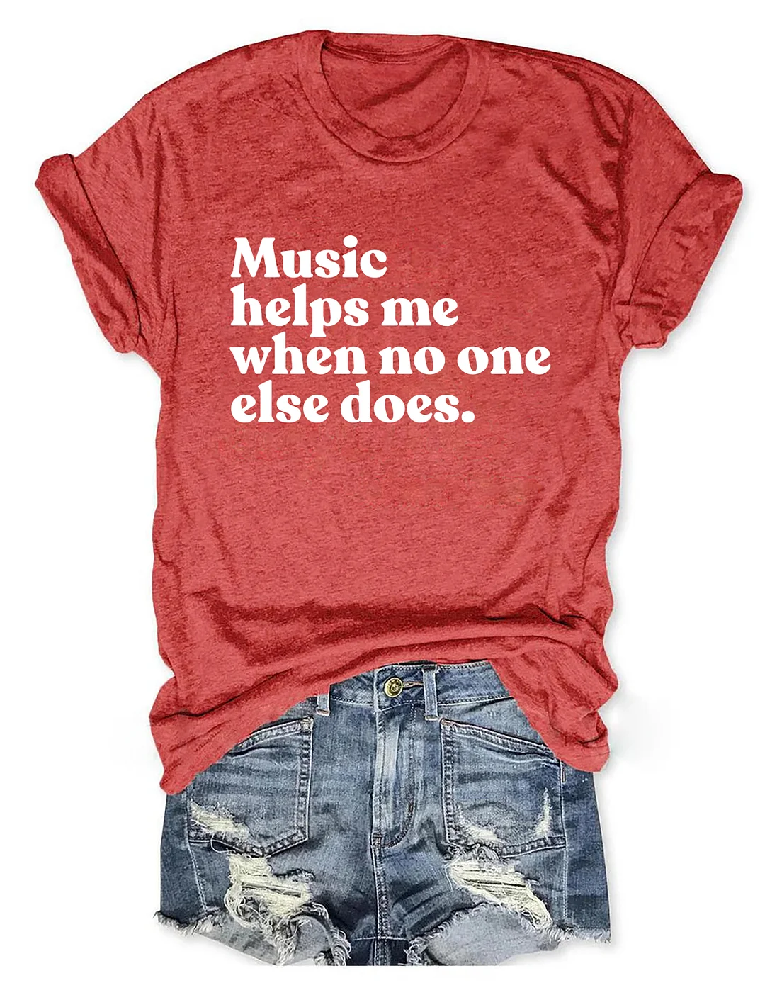 Music Helps Me When No One Else Does T-shirt