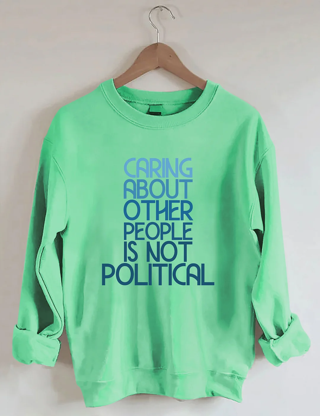 Caring About Other People Is Not Political Sweatshirt