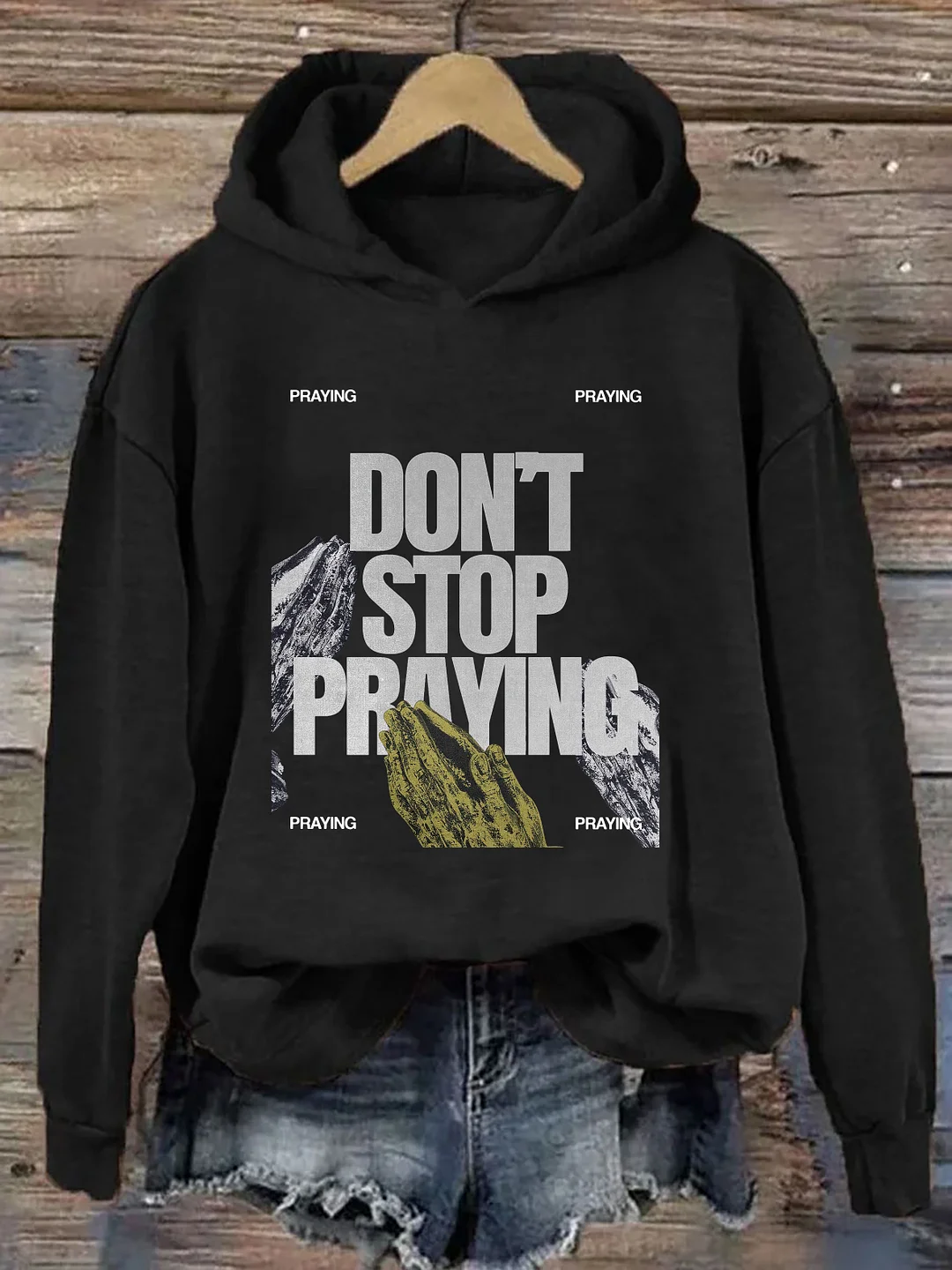 Don't Stop Praying Hoodie