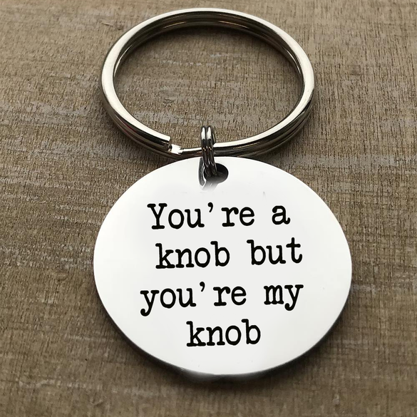 You're A Knob Funny Keychain Gift for Couple