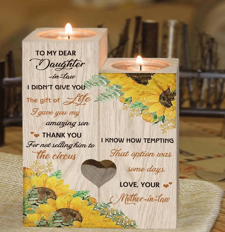 To My Daughter-In-Law Candle Holder I didn't give you the gift of life Wooden Candlestick