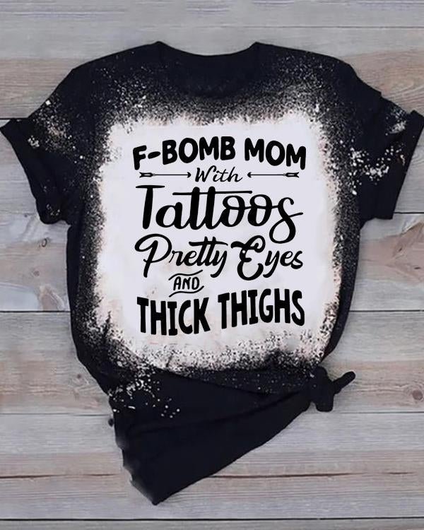 F-bomb Mom Tattoos Thick Thighs T-shirt