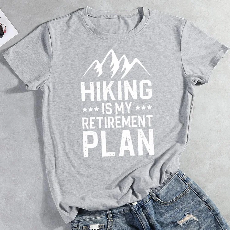 Hiking is my retirement plan Round Neck T-shirt-0026158