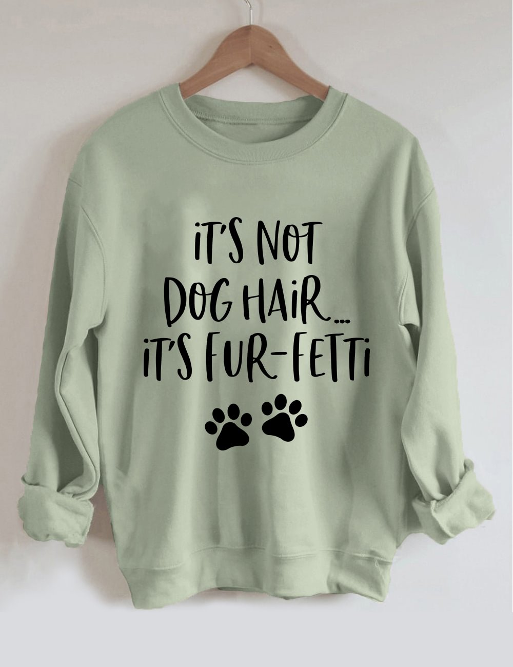 It's Not Dog Hair...It's Fur-Fetti Sweatshirt