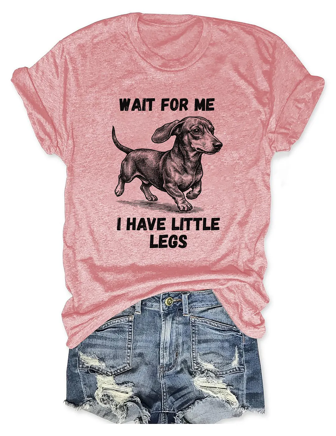 Wait For Me I Have Little Legs Funny Dachshund T-shirt