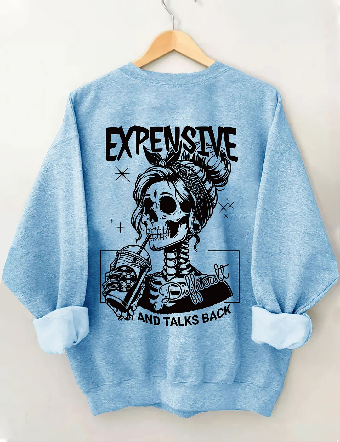 Expensive Difficult And Talks Back Sweatshirt 