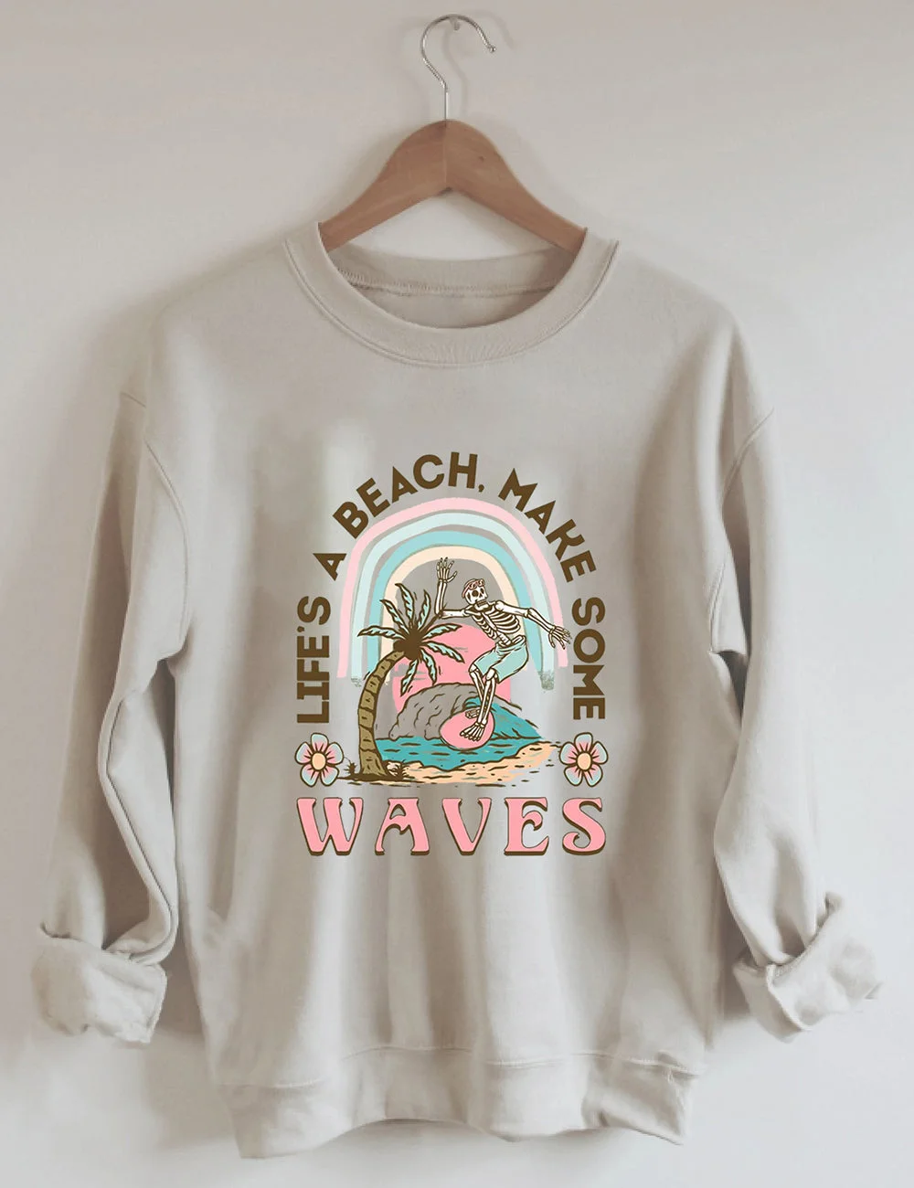 Life's A Beach Make Some Waves Sweatshirt