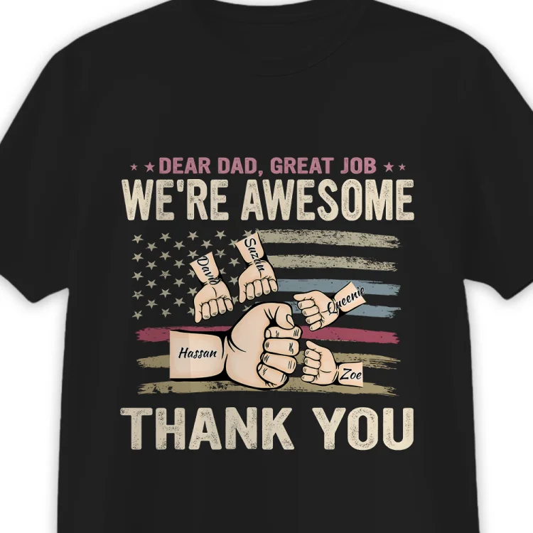 Personalized T-Shirt -Dear Dad We're Awesome Fist Bump - Birthday, Loving Gift For Daddy, Father, Grandfather, Grandpa, Daughters, Sons 