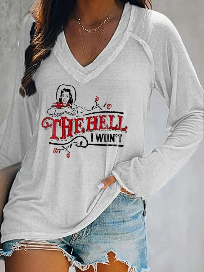 Women's The Hell I Won't Print Casual Long Sleeve T-Shirt