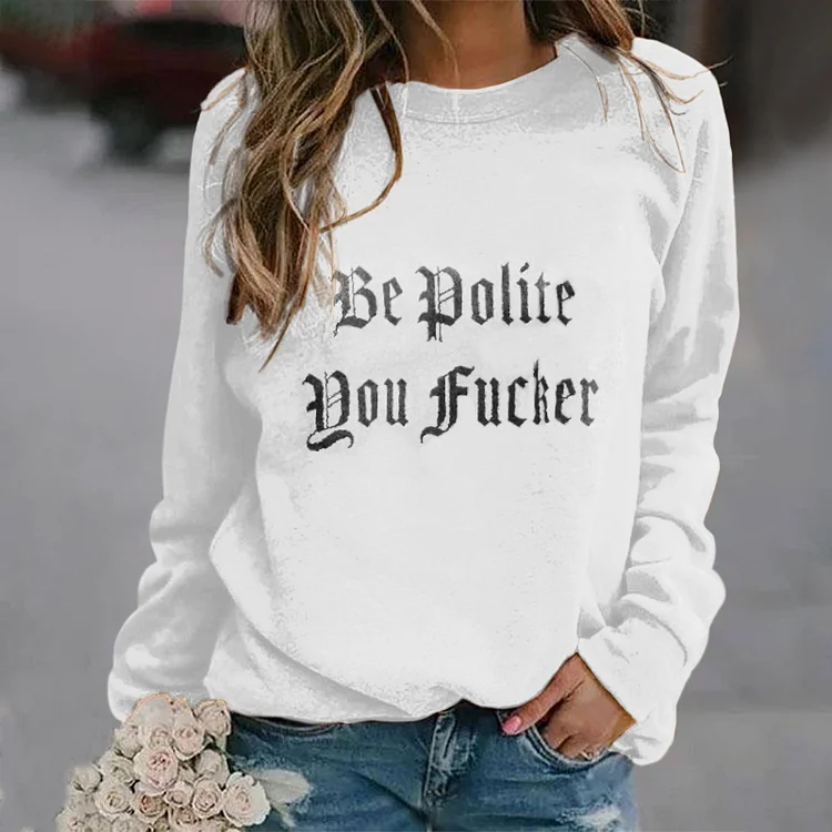 Wearshes Be Polite Letters Print Sweatshirt