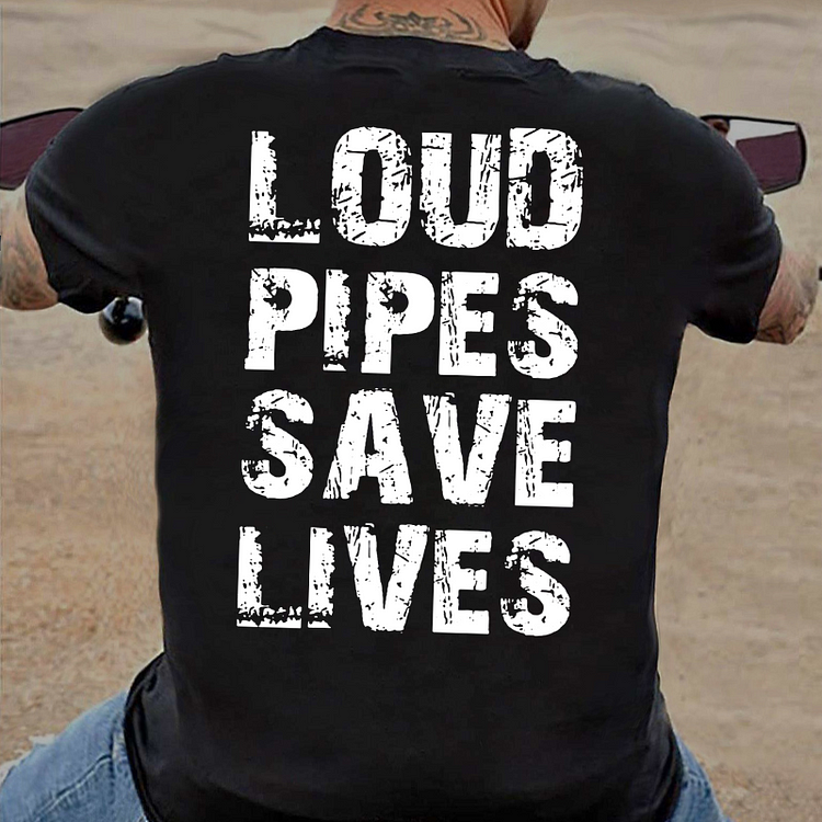 Loud Pipes Save Lives Biker T-shirt