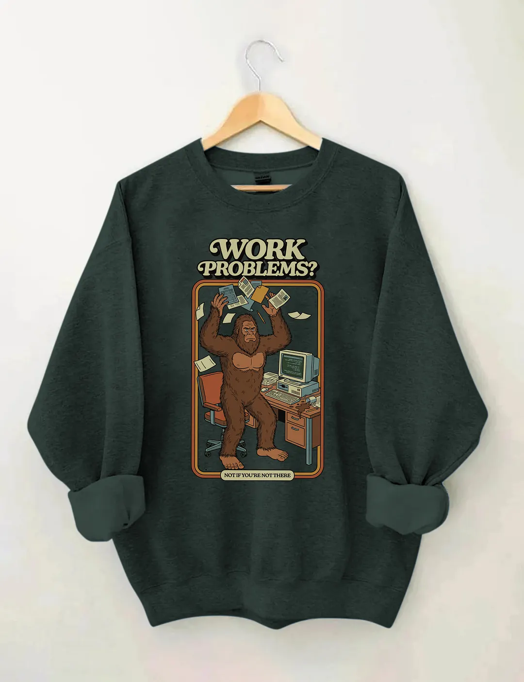 Work Problems Sweatshirt