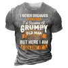 I Never Dreamed That Id Become A Grumpy Old Man T-shirt by Inlyline