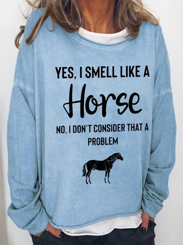 Women's Yes I Smell Like A Horse Animal Simple Sweatshirt socialshop