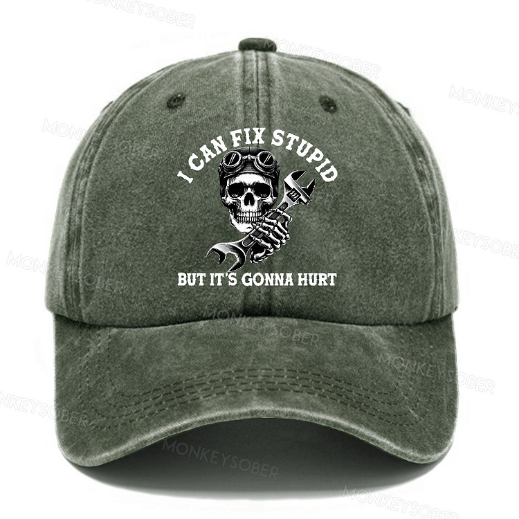 I Can Fix Stupid But It's Gonna Hurt Washed Baseball Caps