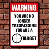 You are no Longer Trespassing, You are a Target - Metal Tin Signs(8*12Inch)