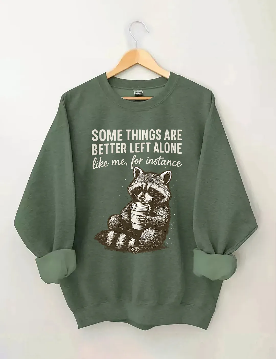 Some Things Are Better Left Alone Sweatshirt