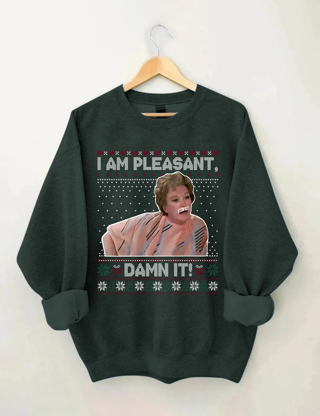 I Am Pleasant Damn It Ugly Christmas Sweatshirt