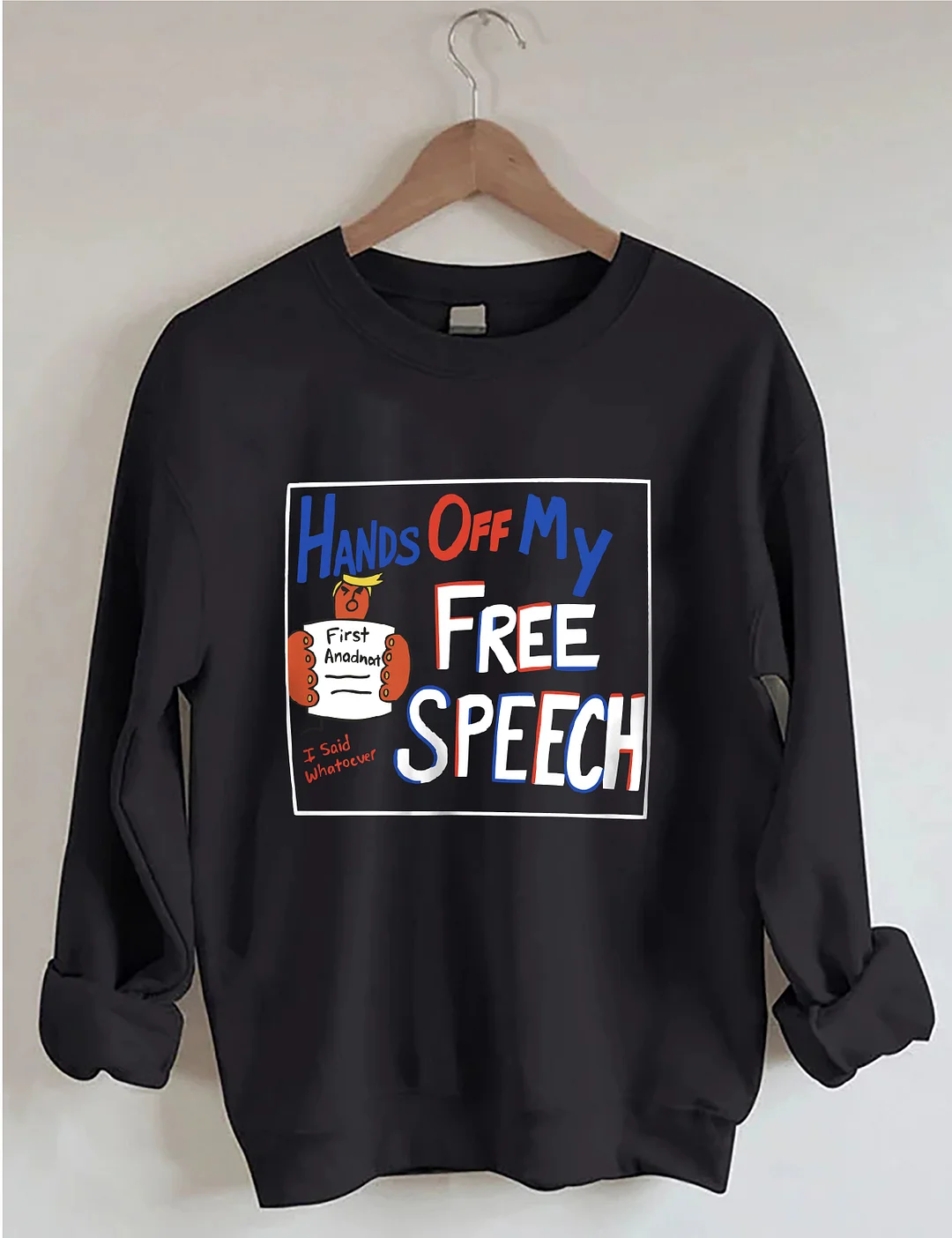 Hands Off My Free Speech Sweatshirt