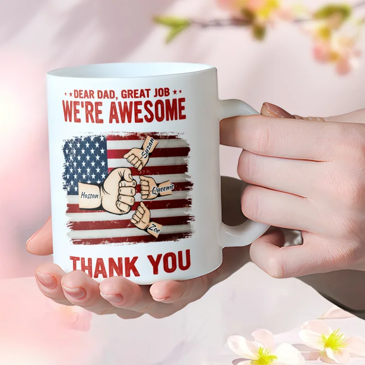 Personalized Ceramic Mug-Dear Dad We're Awesome Fist Bump - Birthday, Loving Gift For Daddy, Father, Grandfather, Grandpa, Daughters, Sons 