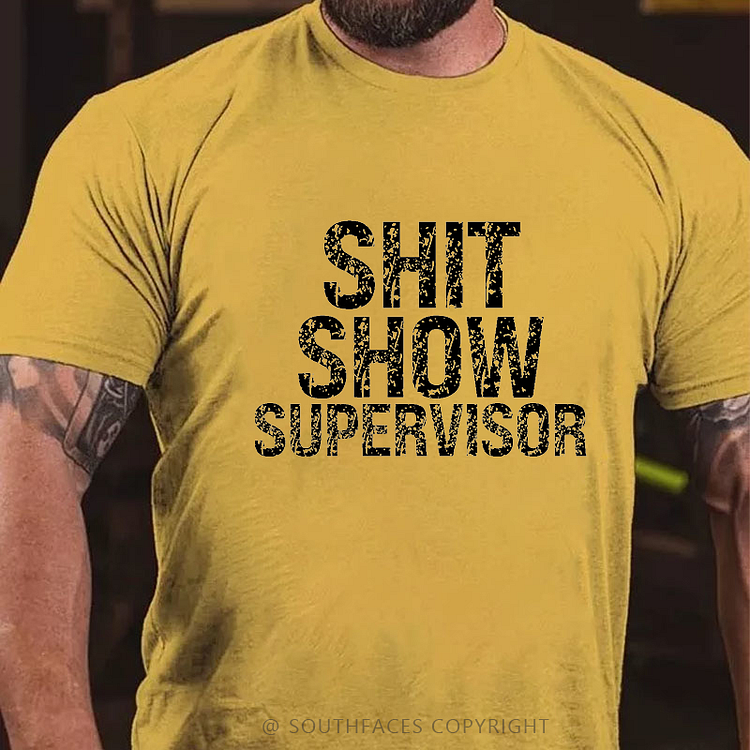 Sh*t Show Supervisor T-shirt