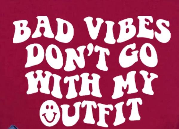 Bad Vibes Don't Go With My Outfit【backPrint】T-Shirt Positivity Quote Happy Face Trendy Shirt Mental Health Tee Women CasualTop - Life is Beautiful for You - SheChoic