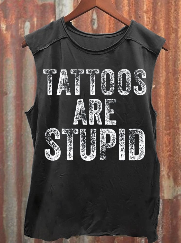 Teecade Teecade Unisex Tattoos Are Stupid Print Casual Tank Top