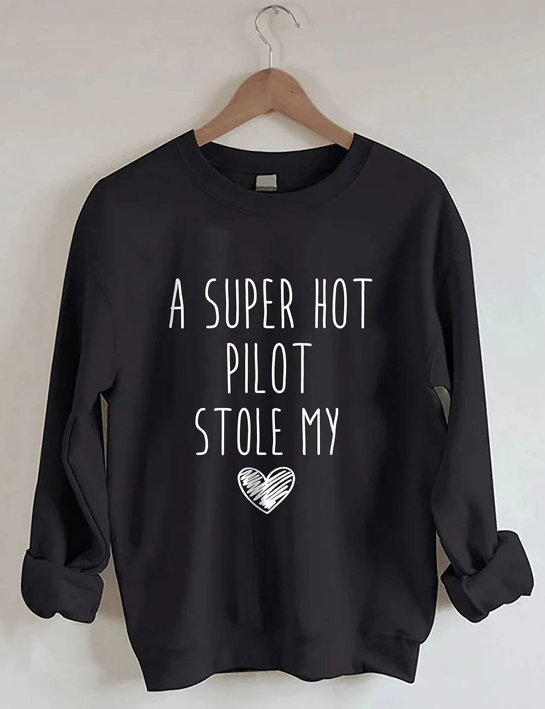 A Super Hot Pilot Stole My Heart Sweatshirt