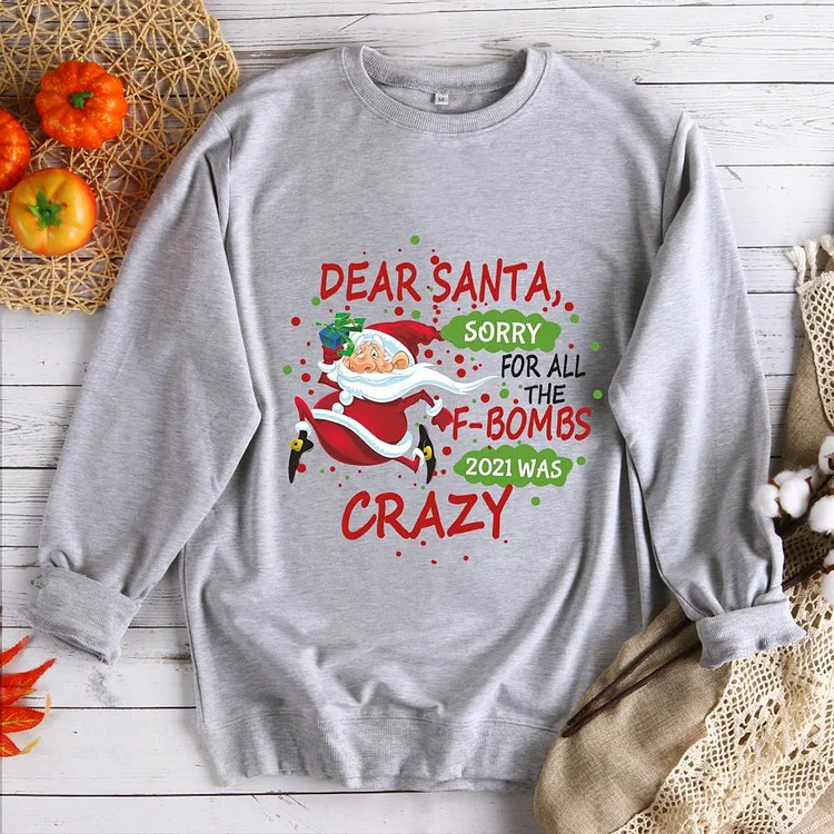 Dear Santa Sorry For All The F-Bombs 2021 Was Crazy Sweatshirt-010810-Annaletters
