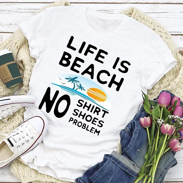 Life is Beach  T-shirt Tee - 02268