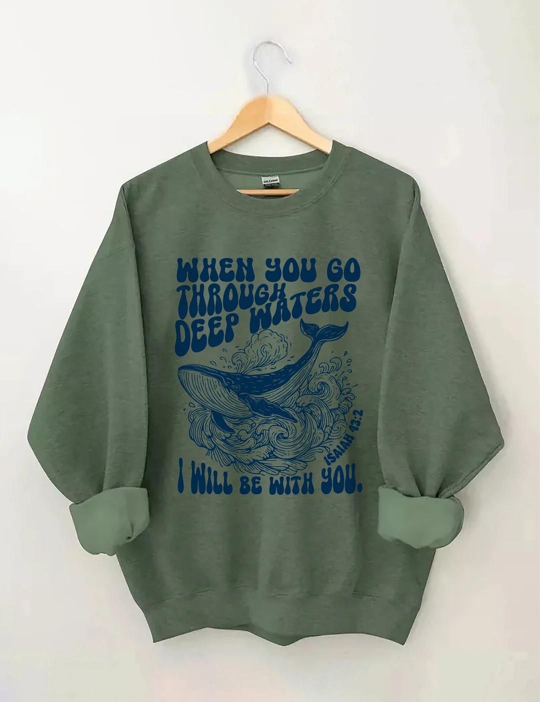 When You Go Through Deep Waters I Will Be With You Sweatshirt