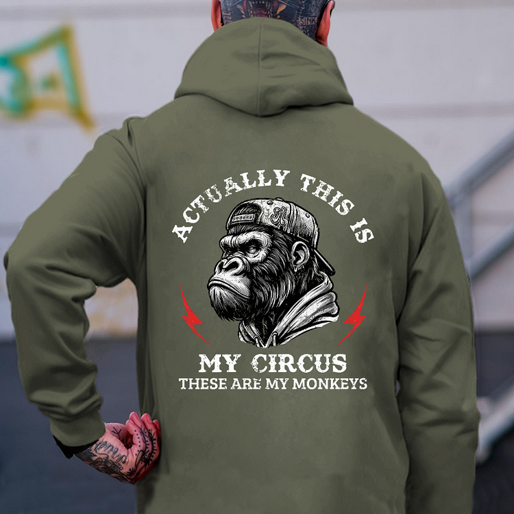 "Actually This Is My Circus These Are My Monkeys" Hoodie