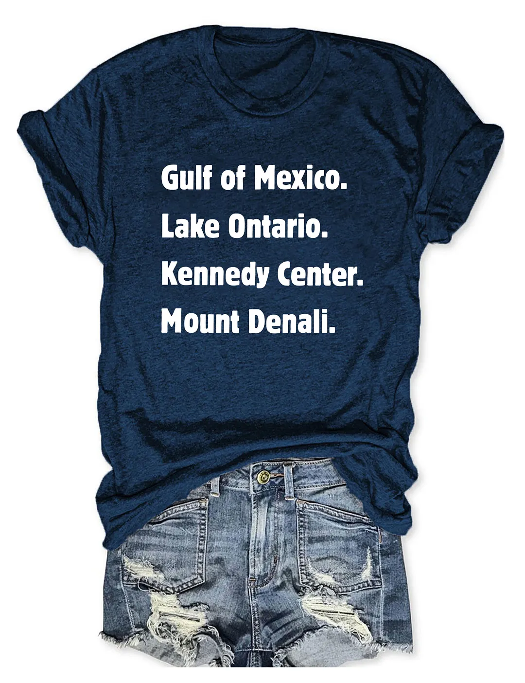 Gulf Of Mexico Lake Ontario Kennedy Center Mount Denali T-shirt