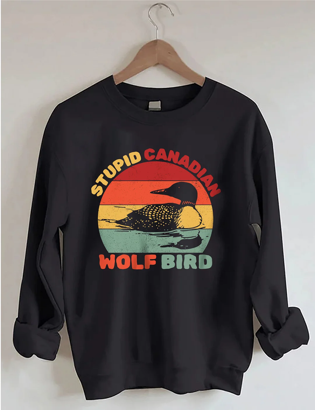 Stupid Canadian Wolf Bird Sweatshirt