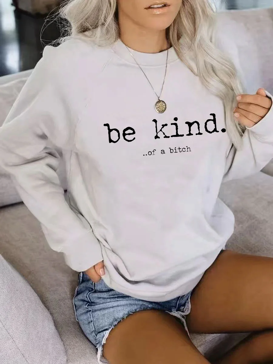 Be Kind Of A Bitch Sweatshirt