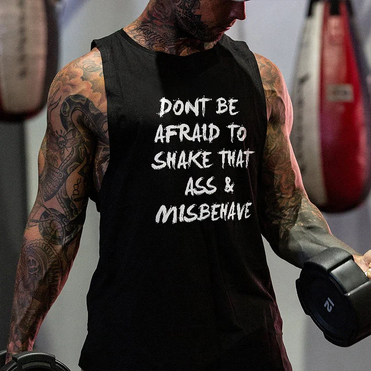 Don't Be Afraid To Shake That Ass & Misbehave Sports Vest