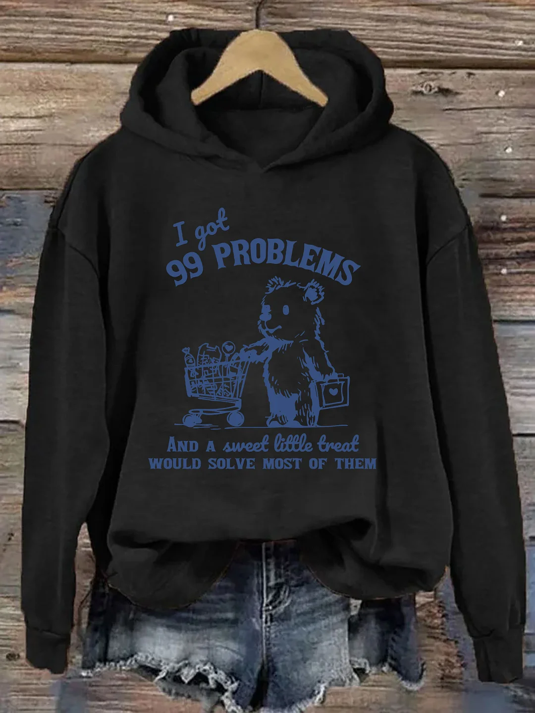 I Got 99 Problems and A Sweet Little Treat Would Solve Most of Them Hoodie